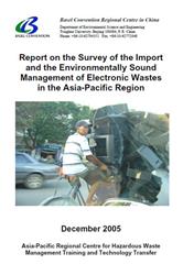 Survey of the Import and the Environmentally Sound Management of Electronic Wastes in the Asia-Pacific Region