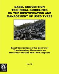 Basel Convention Technical Guidelines on the Identification and Management of Used Tyres (adopted by COP.5, Dec 1999)