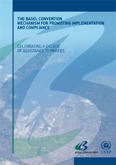 The Basel Convention mechanism for promoting the implementation and compliance - Celebrating a decade of assistance to Parties