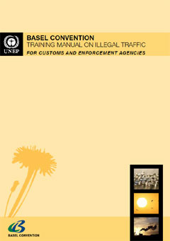 Basel Convention Training Manual on Illegal Traffic for Customs and Enforcement Agencies